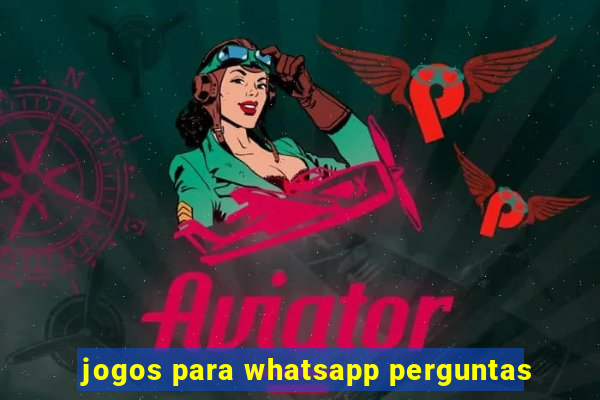 jogos para whatsapp perguntas